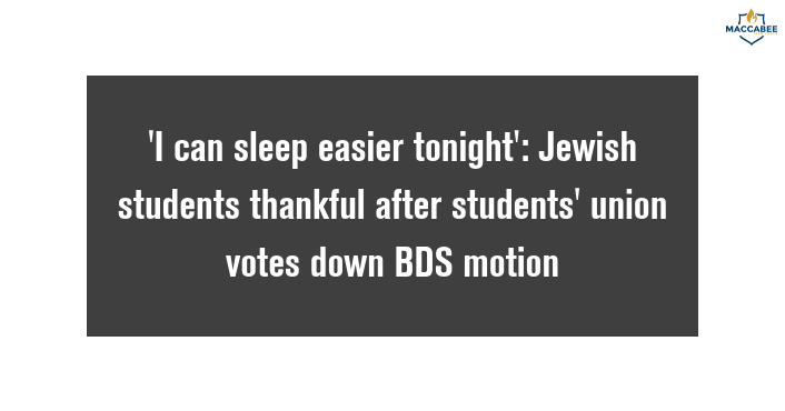 'I can sleep easier tonight': Jewish students thankful after students' union votes down BDS boycott motion