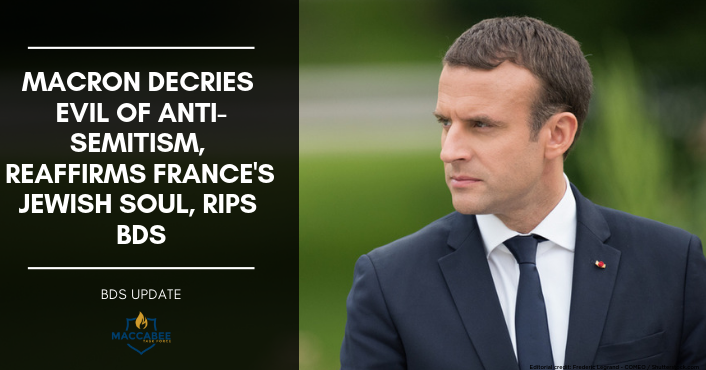 macron decries evil of anti semitism reaffirms france s jewish soul rips bds maccabee task force macron decries evil of anti semitism